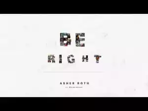 Video: Asher Roth - Be Right (feat. Major Myjah)